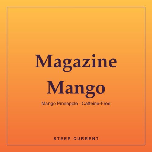 Magazine Mango — Mango Pineapple Caffeine-Free loose-leaf iced tea by Steep Current
