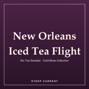 New Orleans Iced Tea Flight — Six-Tea Sampler · Cold-Brew Collection, loose-leaf tea by Steep Current